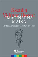 Imaginarna majka.Rod i nacionalizam u kulturi 20. veka